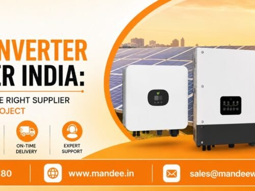 Solar Inverter Supplier India: How to Choose the Right Supplier for Your Solar Project